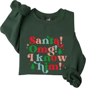 Christmas Santa Sweatshirt Santa I Know Him Funny Xmas Hoodie Man Woman Crewneck Oversized Gift Tops