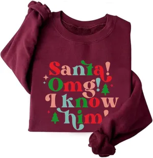 Christmas Santa Sweatshirt Santa I Know Him Funny Xmas Hoodie Man Woman Crewneck Oversized Gift Tops