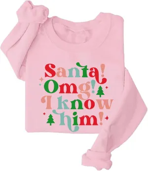 Christmas Santa Sweatshirt Santa I Know Him Funny Xmas Hoodie Man Woman Crewneck Oversized Gift Tops