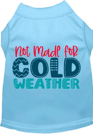 Not Made for Cold Weather Screen Print Shirt in Many Colors